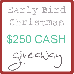 Early Bird Christmas $250 Cash Giveaway!