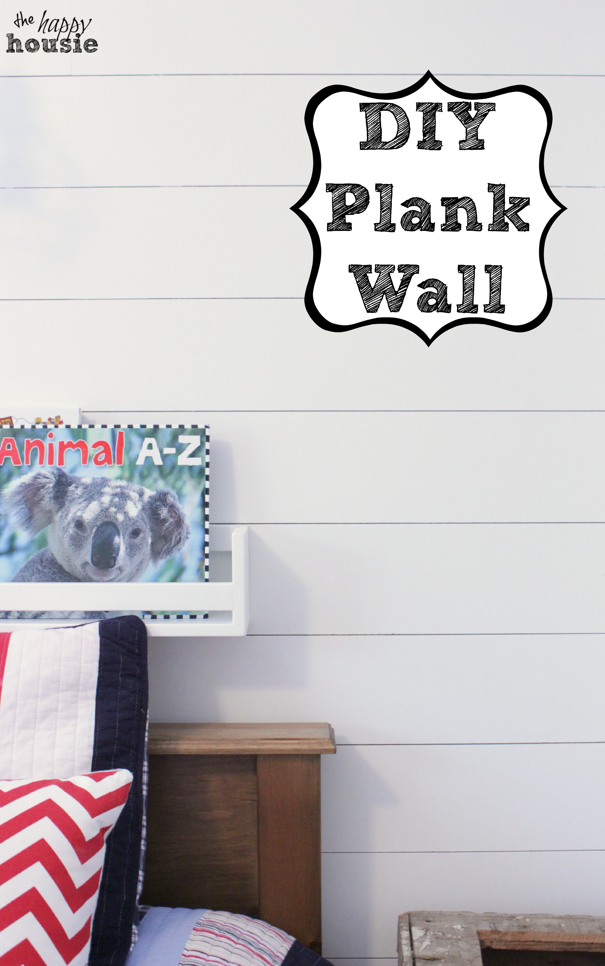 DIY Plank Wall {Project One in the Boys’ Bedroom}