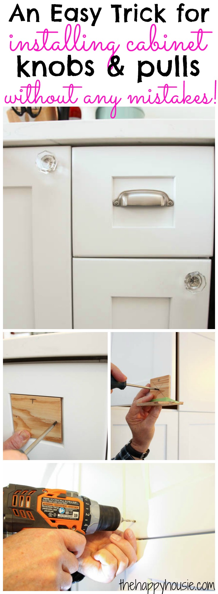 An Easy Trick for installing cabinet knobs and pulls without making any mistakes at The Happy Housie poster.