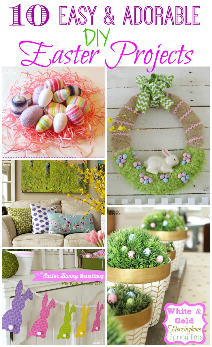 10 Easy and Adorable DIY Easter Projects graphic.