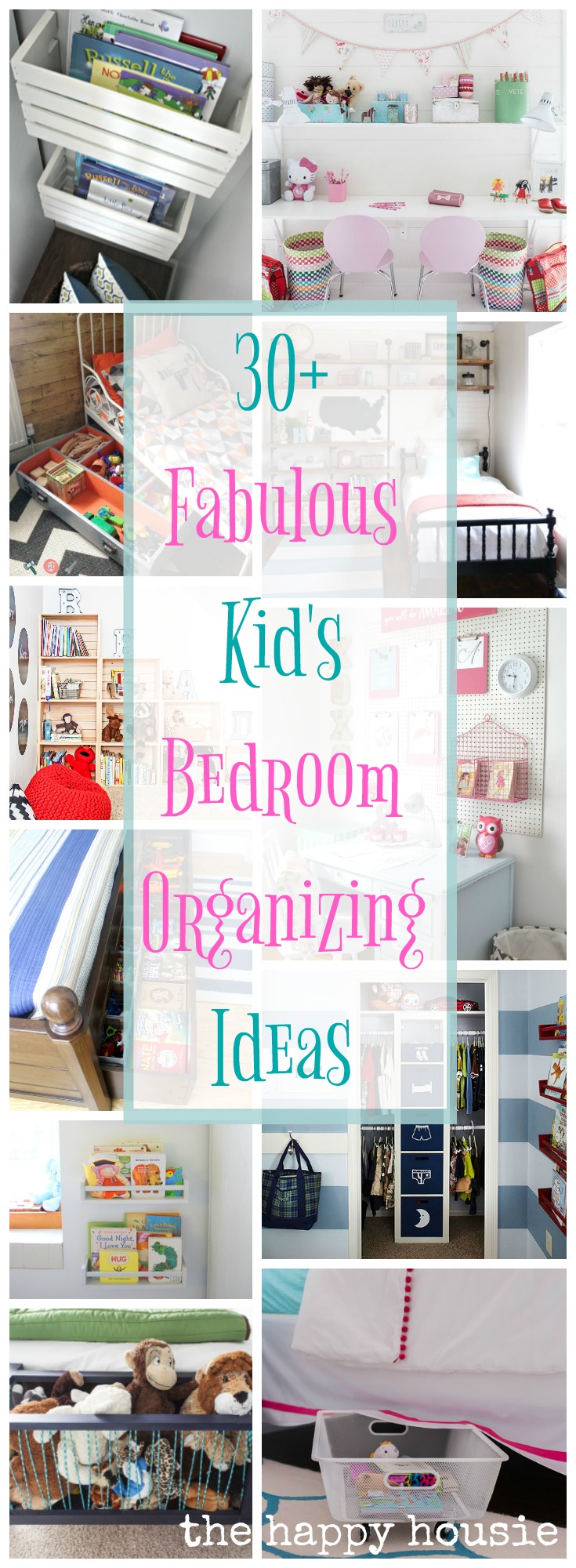 30+ fabulous kid's bedroom organizing ideas graphic.