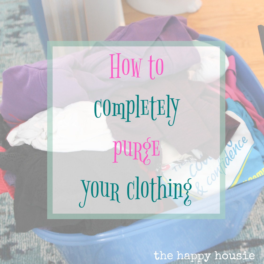 How to completely purge your clothing graphic.