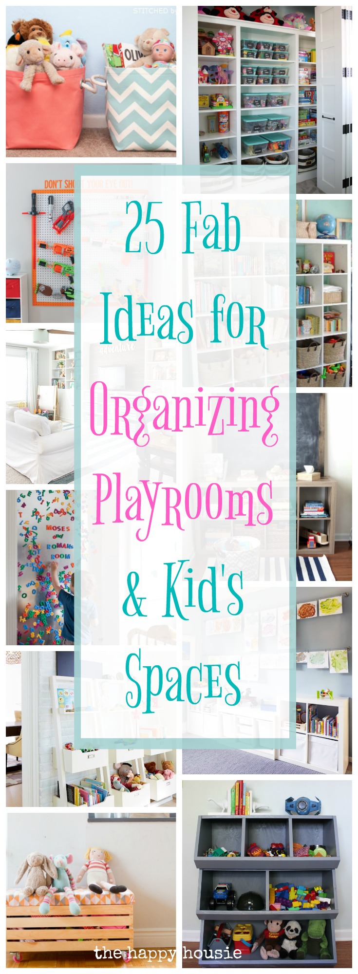 25 Fab Ideas For Organizing Playrooms & Kid's Spaces graphic.