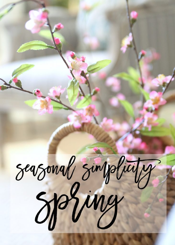 Spring Seasy Seasonal Simplicity Spring Home Tour | The Happy Housie