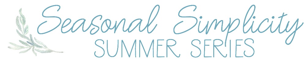 Seasonal Simplicity Summer Series graphic.