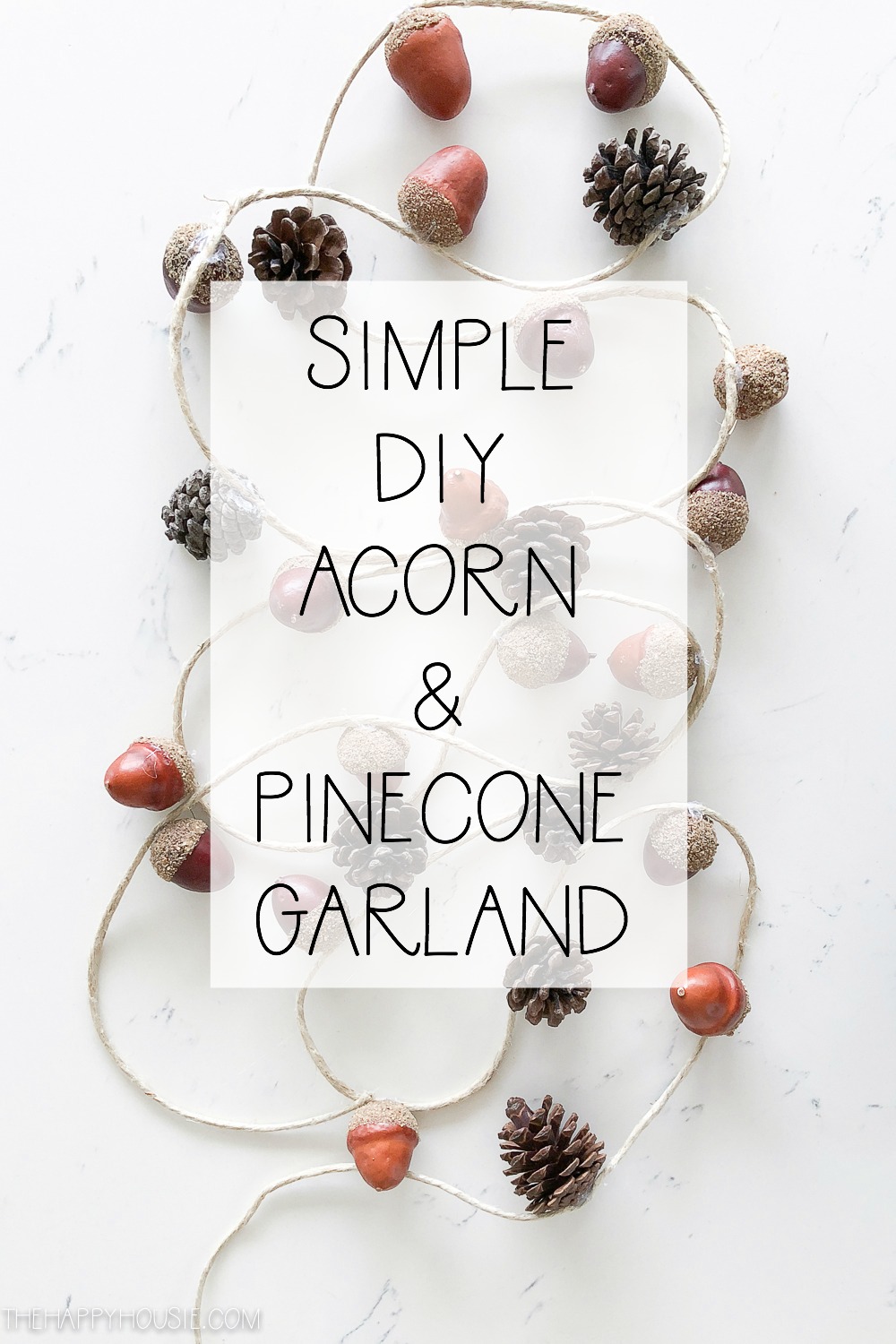 Simple DIY Acorn & Pinecone Garland graphic.