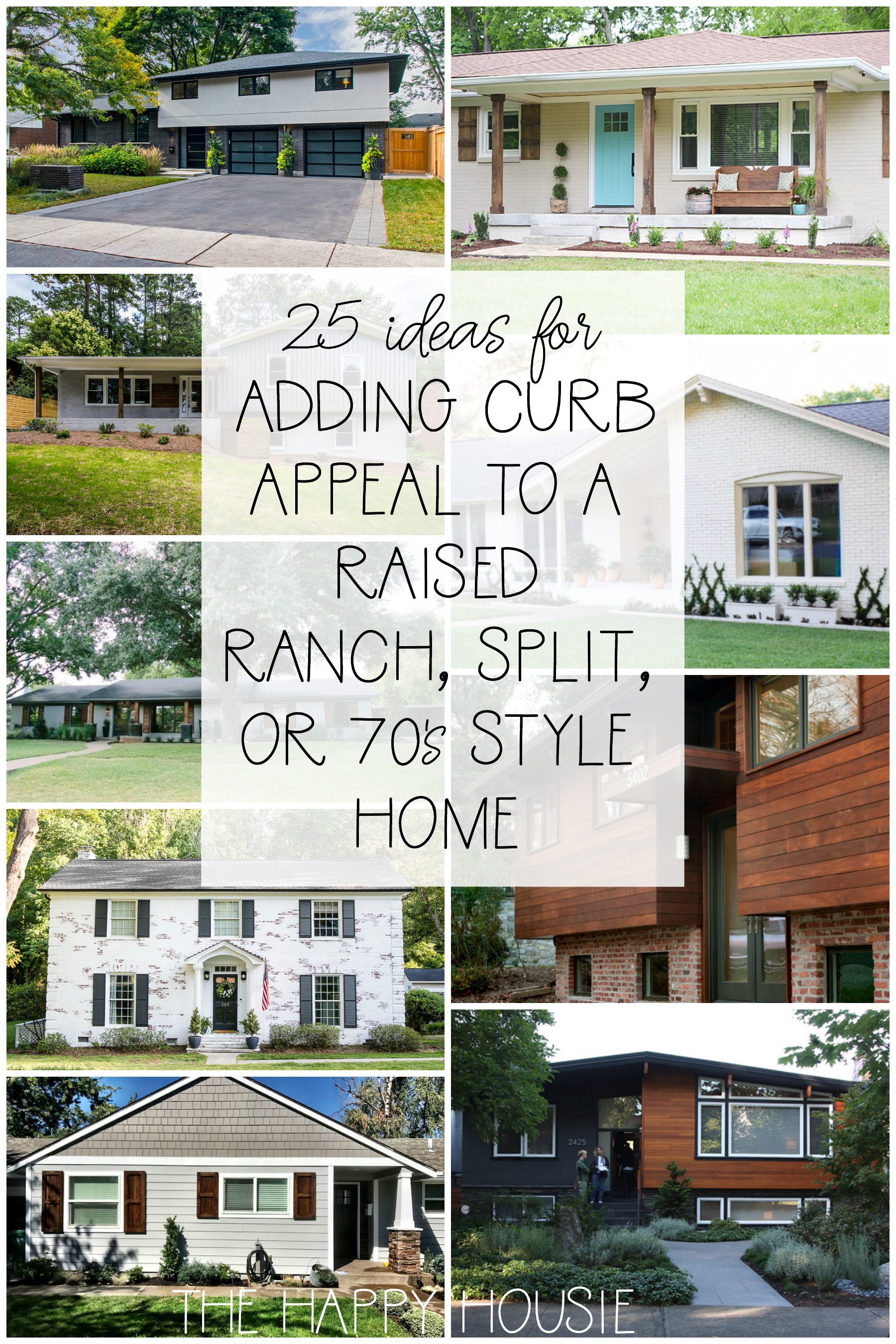 25 Ideas For Adding Curb Appeal To A Raised Ranch, Split, Or 70's Home poster.