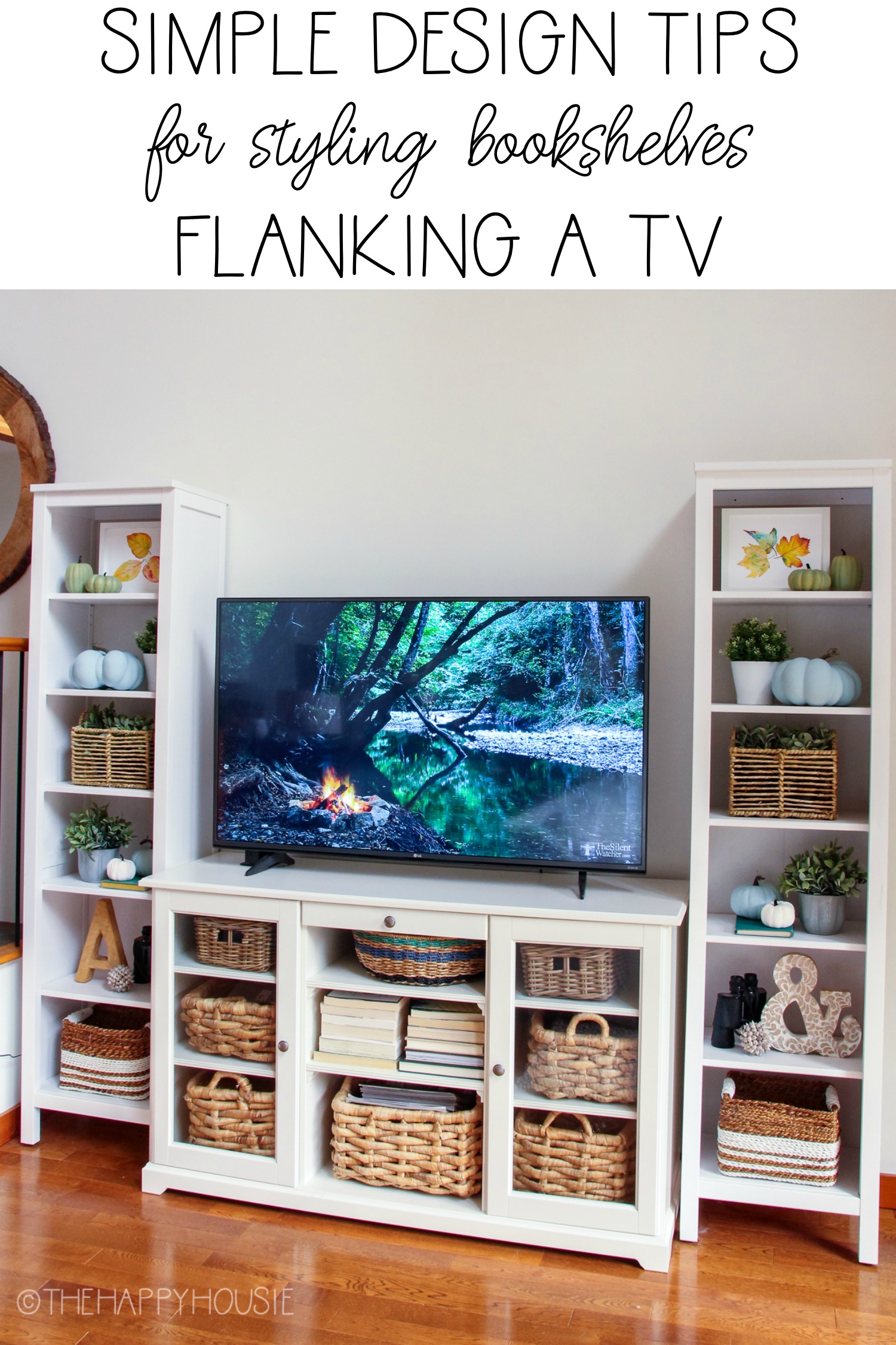Simple Design Tips For Styling Bookshelves Flanking A TV graphic.