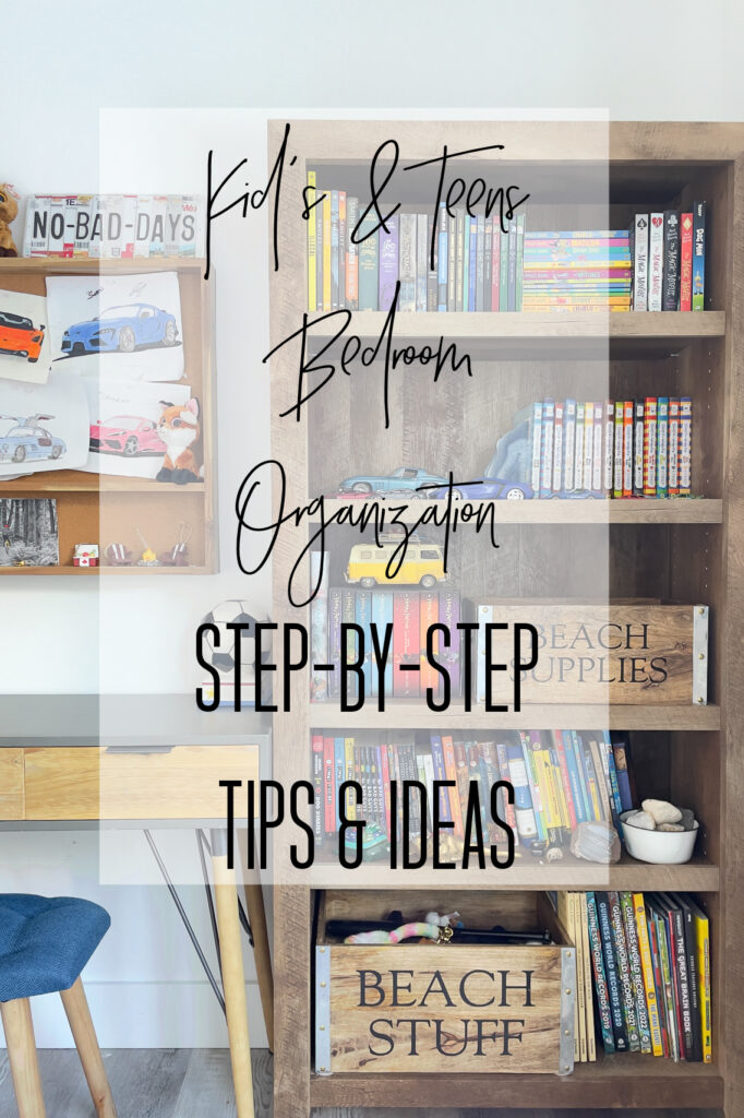 https://www.thehappyhousie.com/wp-content/uploads/2022/02/kids-and-teen-bedroom-organization-steps-by-step-tips-and-ideas-1-1-682x1024.jpg